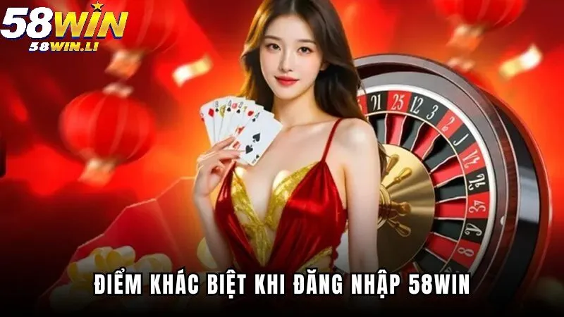 Đăng nhập 58Win đem lại không gian cá cược chuyên nghiệp bậc nhất