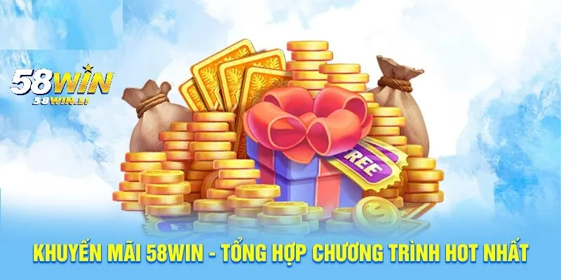 Khuyến Mãi 58WIN 2 Lựa chọn chương trình khuyến mãi phù hợp tại 58WIN