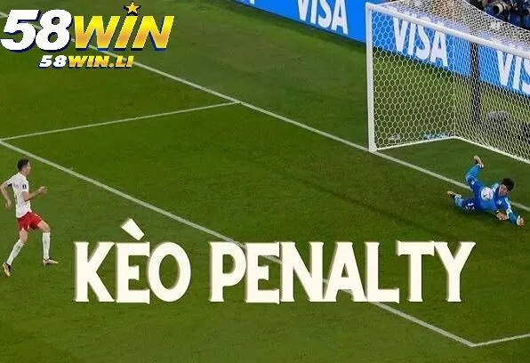 Kèo Penalty Là Gì ? Tân Thủ Hãy Tìm Hiểu Tại 58win 2 Kèo Penalty là gì